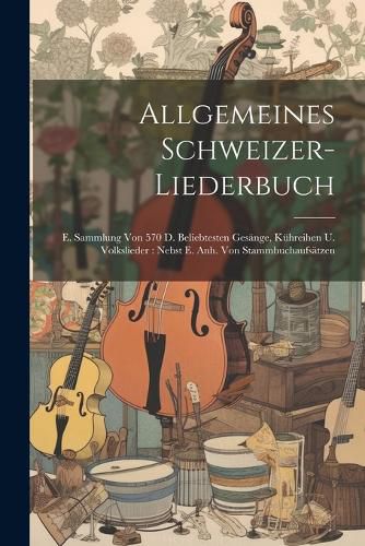 Cover image for Allgemeines Schweizer-liederbuch