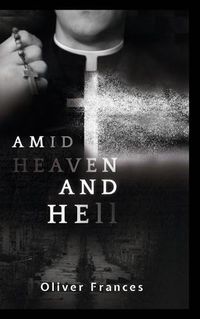 Cover image for Amid Heaven and Hell