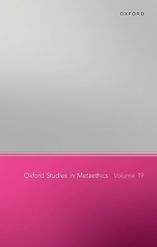 Oxford Studies in Metaethics, Volume 19