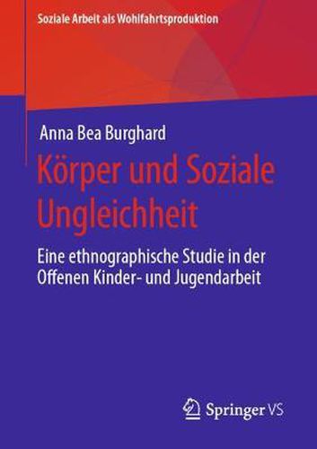 Cover image for Koerper Und Soziale Ungleichheit: Eine Ethnographische Studie in Der Offenen Kinder- Und Jugendarbeit