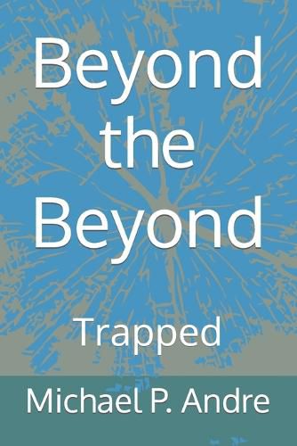 Beyond the Beyond: Trapped