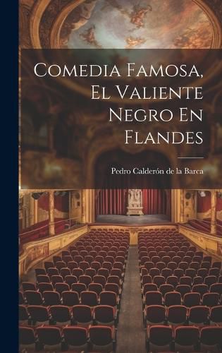 Cover image for Comedia Famosa, El Valiente Negro En Flandes