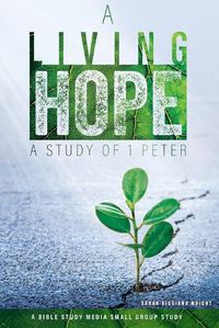 Cover image for A Living Hope: A Study of 1 Peter