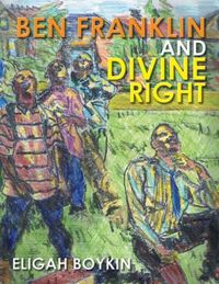 Cover image for Ben Franklin and Divine Right