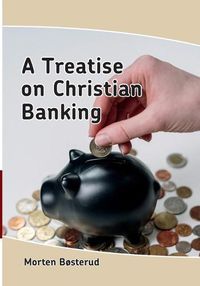 Cover image for A Treatise on Christian Banking