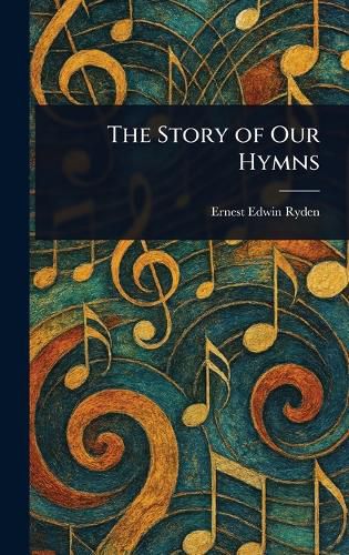 Cover image for The Story of Our Hymns