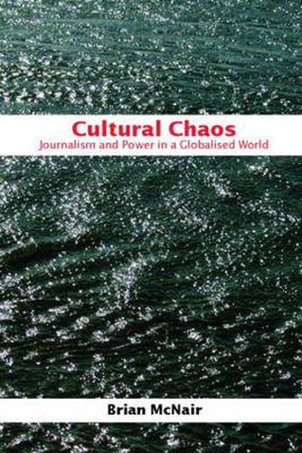 Cover image for Cultural Chaos: Journalism and Power in a Globalised World