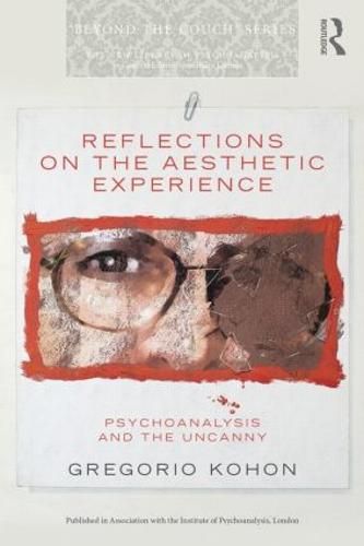 Cover image for Reflections on the Aesthetic Experience: Psychoanalysis and the uncanny