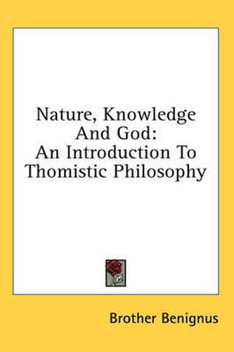 Cover image for Nature, Knowledge and God: An Introduction to Thomistic Philosophy