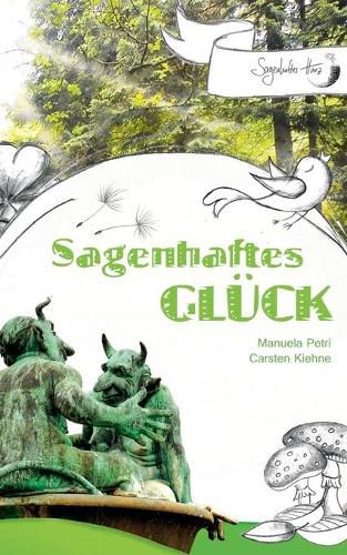 Cover image for Sagenhaftes Gluck: Was Grossmutter & Grossvater vom Gluck zu erzahlen wussten