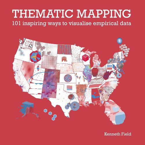 Cover image for Thematic Mapping: 101 Inspiring Ways to Visualise Empirical Data