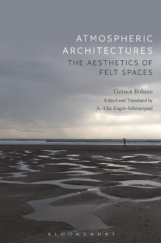 Cover image for Atmospheric Architectures: The Aesthetics of Felt Spaces