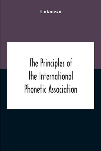 Cover image for The Principles Of The International Phonetic Association
