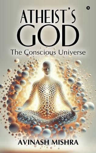 Cover image for Atheist's God - The Conscious Universe