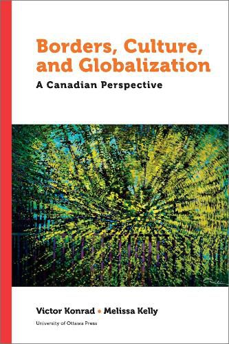 Cover image for Borders, Culture, and Globalization: A Canadian Perspective