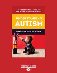 Cover image for Understanding Autism: The Essential Guide for Parents