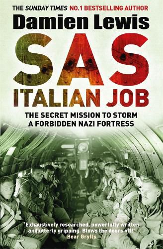 SAS Italian Job: The Secret Mission to Storm a Forbidden Nazi Fortress