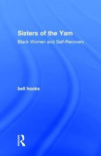 Cover image for Sisters of the Yam: Black Women and Self-Recovery