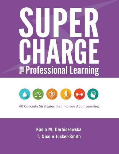 Cover image for Supercharge Your Professional Learning: 40 Concrete Strategies that Improve Adult Learning