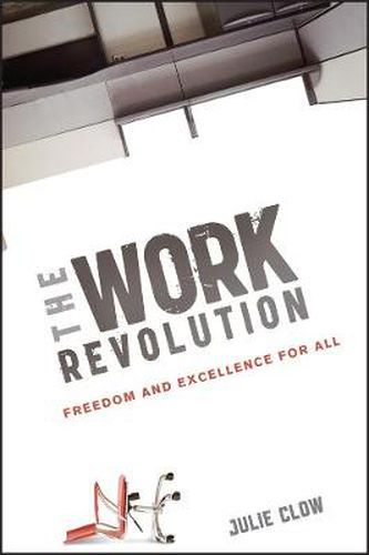 Cover image for The Work Revolution: Freedom and Excellence for All