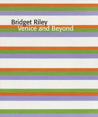 Cover image for Bridget Riley: Venice and Beyond