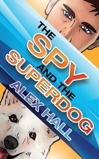 Cover image for The Spy and The Superdog