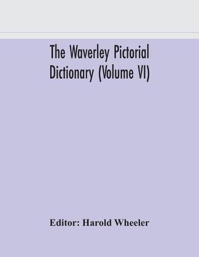 Cover image for The Waverley pictorial dictionary (Volume VI)