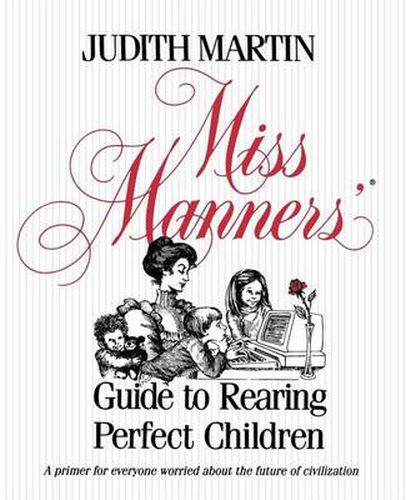 Cover image for Miss Manners' Guide to Rearing Perfect Children