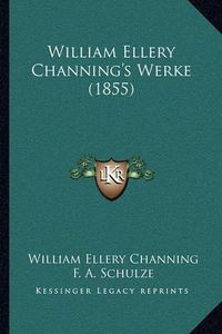 Cover image for William Ellery Channing's Werke (1855) William Ellery Channing's Werke (1855)