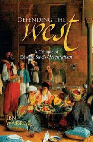 Cover image for Defending the West: A Critique of Edward Said's 'Orientalism