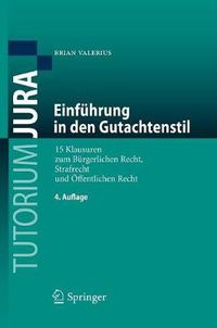 Cover image for Einfuhrung in Den Gutachtenstil: 15 Klausuren Zum Burgerlichen Recht, Strafrecht Und OEffentlichen Recht