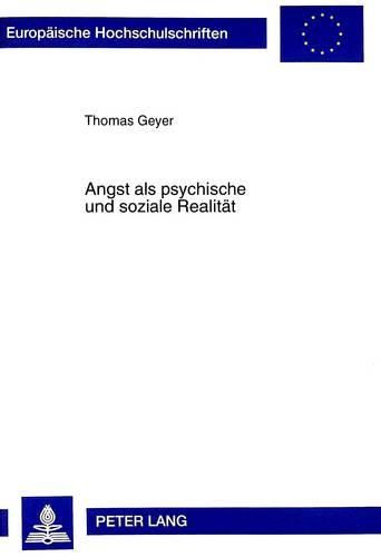 Cover image for Angst ALS Psychische Und Soziale Realitaet: Eine Untersuchung Ueber Die Angsttheorien Freuds Und in Der Nachfolge Von Freud