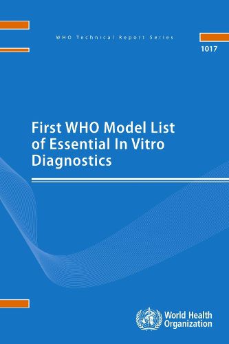 First WHO Model List of Essential In Vitro Diagnostics: Volume 1017