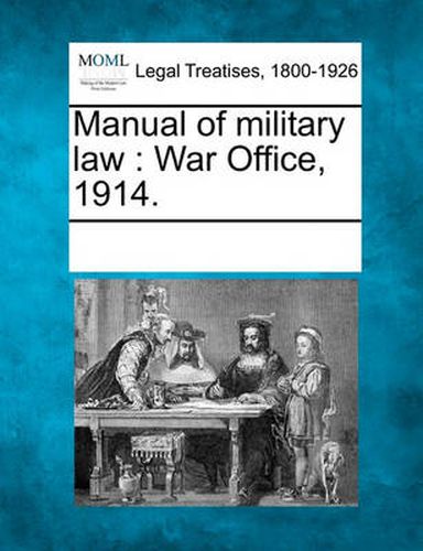 Cover image for Manual of military law: War Office, 1914.