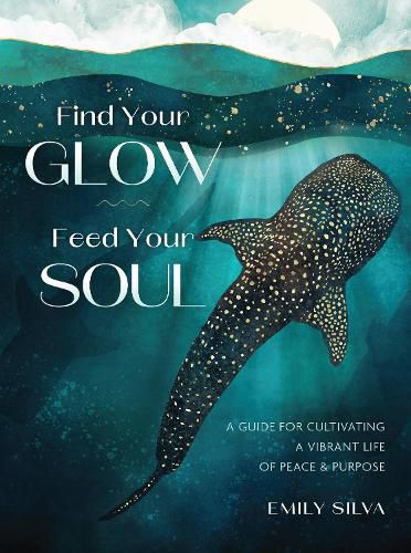 Cover image for Find Your Glow, Feed Your Soul