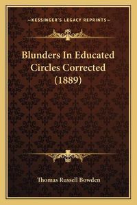 Cover image for Blunders in Educated Circles Corrected (1889)