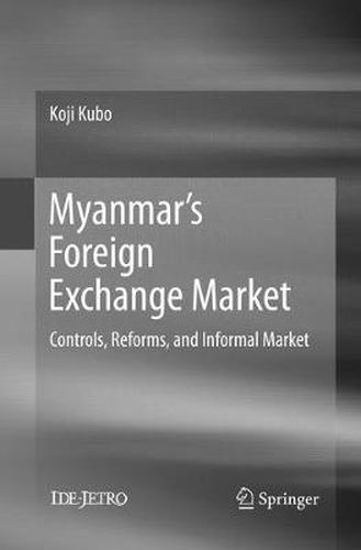 Cover image for Myanmar's Foreign Exchange Market: Controls, Reforms, and Informal Market