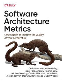 Cover image for Software Architecture Metrics: Case Studies to Improve the Quality of Your Architecture