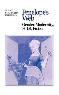 Cover image for Penelope's Web: Gender, Modernity, H. D.'s Fiction