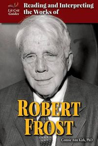 Cover image for Reading and Interpreting the Works of Robert Frost