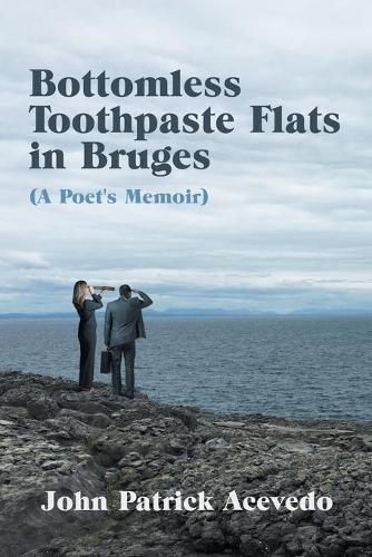 Cover image for Bottomless Toothpaste Flats in Bruges (A Poet's Memoir)