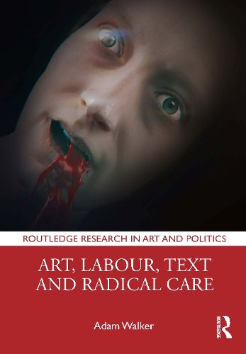 Cover image for Art, Labour, Text and Radical Care