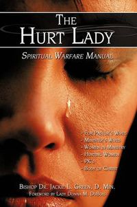 Cover image for The Hurt Lady: Spiritual Warfare Manual