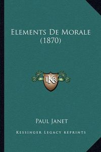 Cover image for Elements de Morale (1870)