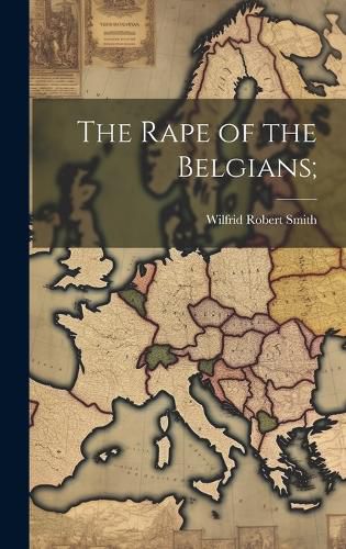 The Rape of the Belgians;