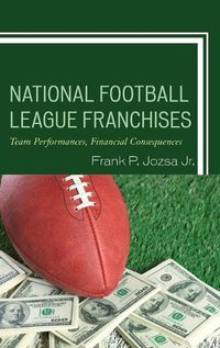 Cover image for National Football League Franchises: Team Performances, Financial Consequences