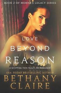 Cover image for Love Beyond Reason: A Scottish, Time Travel Romance