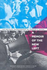 Cover image for A Memoir of the New Left: The Political Autobiography of Charles A. Haynie