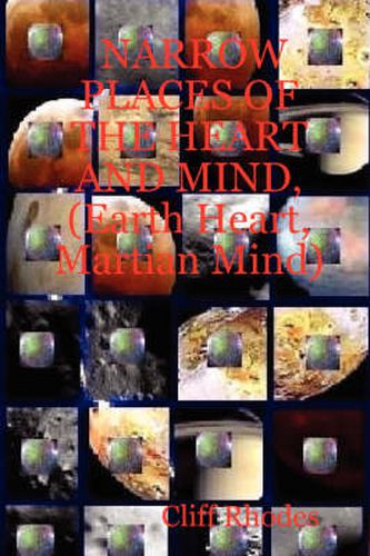 Cover image for NARROW PLACES OF THE HEART AND MIND, (Earth Heart, Martian Mind)