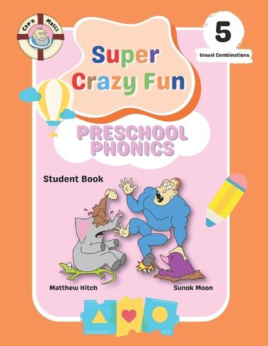 Captain Matt's Super Crazy Fun Preschool Phonics 5